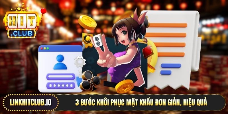 3 bước khôi phục mật khẩu đơn giản, hiệu quả 
