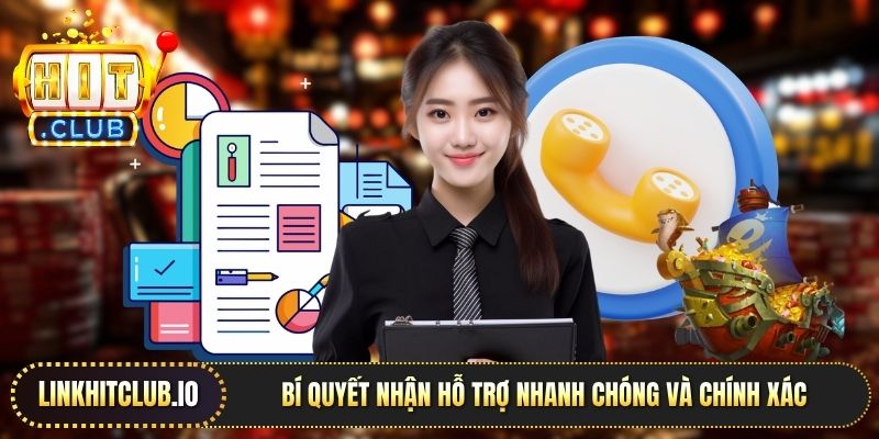 Bí quyết nhận hỗ trợ nhanh chóng và chính xác