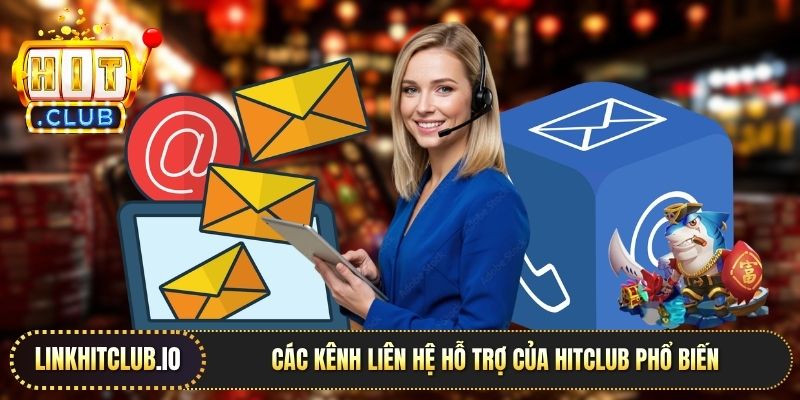 Các kênh liên hệ hỗ trợ của Hitclub phổ biến.