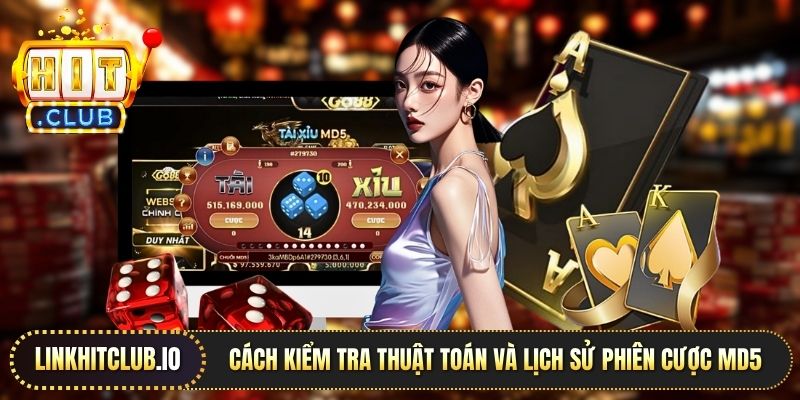 Cách kiểm tra thuật toán và lịch sử phiên cược MD5