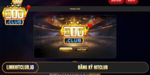 Đăng Ký Hitclub - Hướng Dẫn Tạo Tài Khoản Nhanh Với 3 Phút