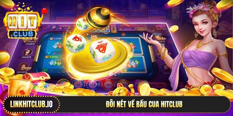 Đôi nét về bầu cua Hitclub