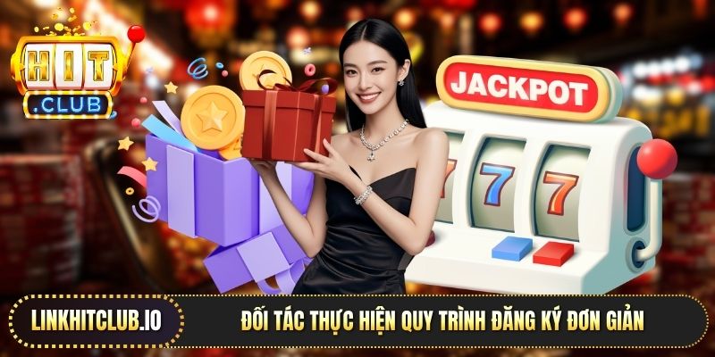 Đối tác thực hiện quy trình đăng ký đơn giản