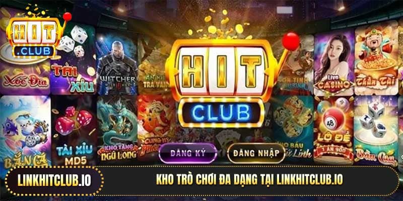 Kho trò chơi đa dạng tại Linkhitclub.io