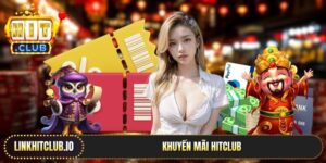 Khuyến Mãi Hitclub - Nhận 100% Giá Trị Nạp Sau Khi Đăng Ký