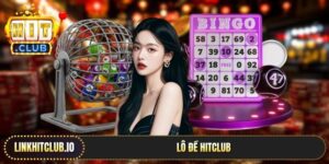 Lô Đề Hitclub | Sảnh Đánh Đề 1 Ăn 99 Lên Đời Siêu Đơn Giản
