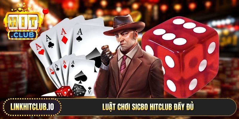 Luật chơi Sicbo Hitclub đầy đủ