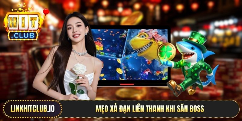 Mẹo xả đạn liên thanh khi săn boss