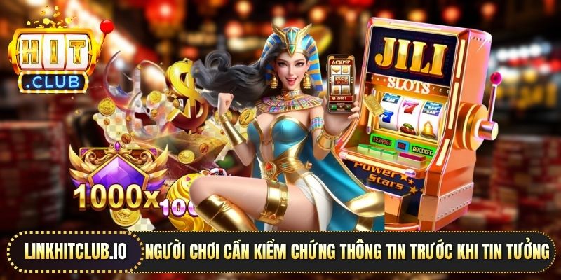 Người chơi cần kiểm chứng thông tin trước khi tin tưởng