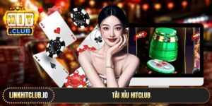 Tài Xỉu Hitclub | Kinh Nghiệm Bắt Điểm Hốt Trọn Quà Khủng 