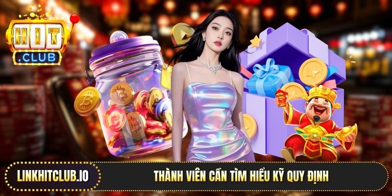 Thành viên cần tìm hiểu kỹ quy định trước khi nhận ưu đãi
