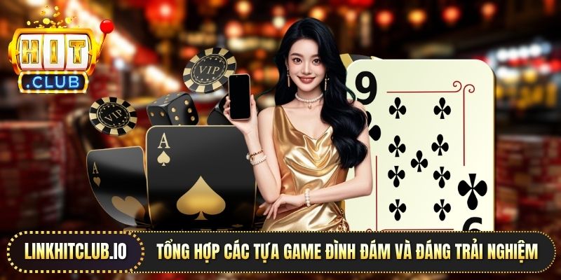 Tổng hợp các tựa game đình đám và đáng trải nghiệm