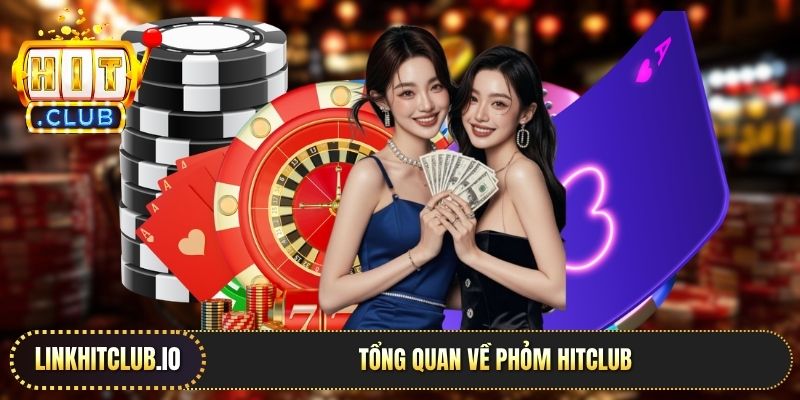 Tổng quan về Phỏm Hitclub